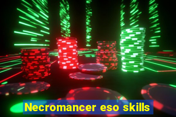 Necromancer eso skills